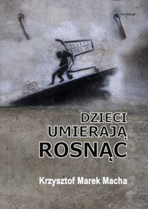 Dzieci umieraj� rosn�c