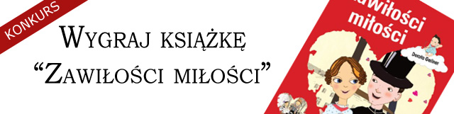 Wygraj ksi��k� "Zawi�o�ci mi�o�ci"