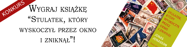 Wygraj ksi��k� "Stulatek, kt�ry wyskoczy� przez okno i znikn��"