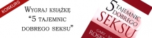 Wygraj ksi��k� "5 tajemnic dobrego seksu"