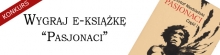 Wygraj e-book "Spadkobiercy przeznaczenia. Pasjonaci"!