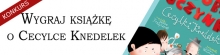 Wygraj ksi��k� "Dobre uczynki Cecylki Knedelek"