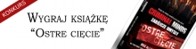 Wygraj powie�� "Ostre ci�cie"