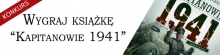 Wygraj ksi��k� "Kapitanowie 1941"!