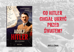 News - Nikt mnie nie omieszy! Fragment ksiki „Adolf Hitler. Mj dziennik