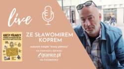 News - Kresy nieznane. Obejrzyjcie spotkanie ze Sawomirem Koprem! 