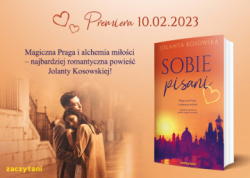 News bbb - Magiczna Praga i alchemia mioci. &amp;#8222;Sobie pisani&quot; &amp;#8211; najbardziej romantyczna powie Jolanty Kosowskiej