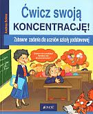 Okładka - Ćwicz swoją koncentrację! Zabawne zadania dla uczniów szkoły podstawowej