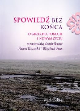 Ok�adka - Spowied� bez ko�ca. O grzechu, pokucie i nowym �yciu 