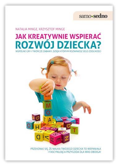 Okładka - Jak kreatywnie wspierać rozwój dziecka?