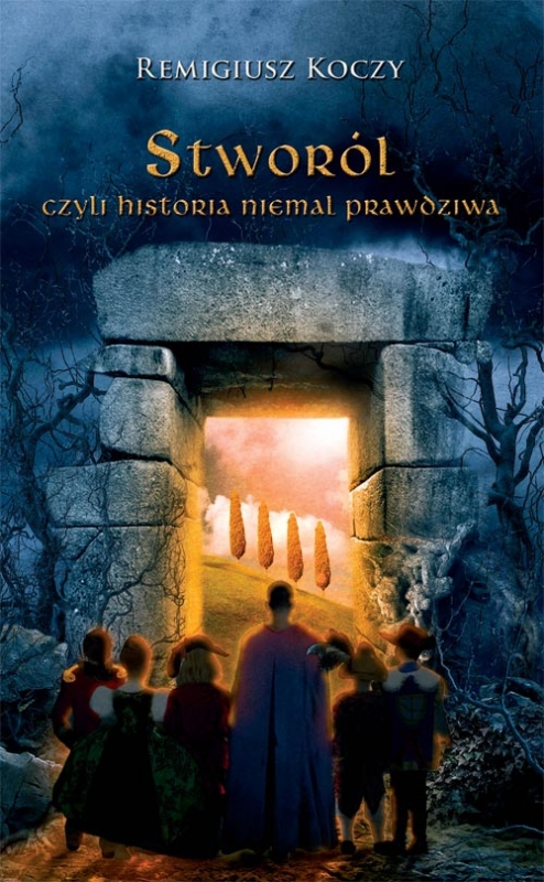Okładka - Stworól, czyli historia niemal prawdziwa