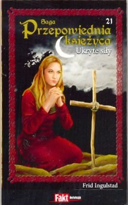 Ok�adka - Przepowiednia ksi�yca 21. Ukryte si�y