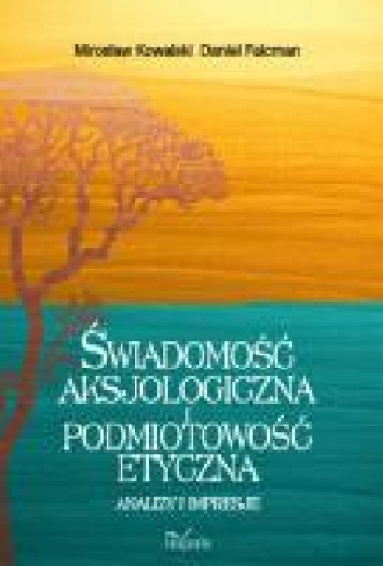 Okładka - Świadomość aksjologiczna i podmiotowość etyczna