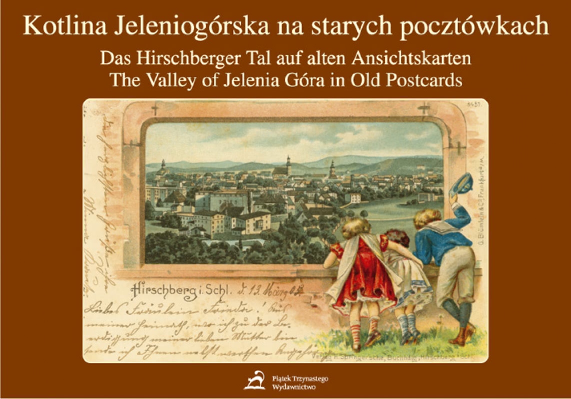Okładka - Kotlina Jeleniogórska na starych pocztówkach - Der Hirschberger Tal auf alten Ansichtskarten - The Valley of Jelenia Góra In Old