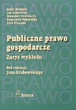 Okładka - Publiczne prawo gospodarcze. Zarys wykładu