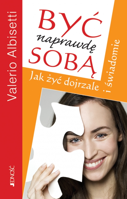 Okładka - Być naprawdę sobą. Jak żyć dojrzale i świadomie