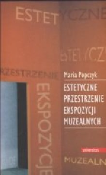 Okładka - Estetyczne przestrzenie ekspozycji muzealnych