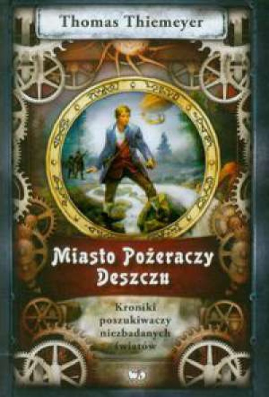 Ok�adka - Kroniki poszukiwaczy niezbadanych �wiat�w. Miasto Po�eraczy Deszczu