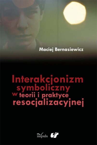 Okładka - Interakcjonizm symboliczny w teorii i praktyce resocjalizacyjnej