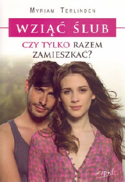 Okładka - Wziąć ślub czy tylko razem zamieszkać