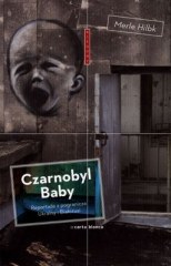 Okładka - Czarnobyl Baby Reportaże z pogranicza Ukrainy i z Białorusi