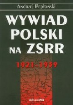 Okładka - Wywiad polski na ZSRR 1921-1939