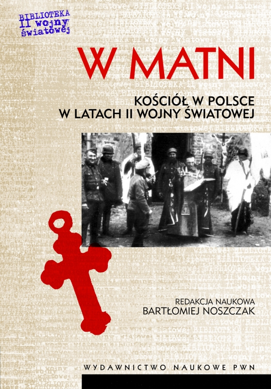 Okładka - W matni. Kościół w Polsce w latach II wojny światowej