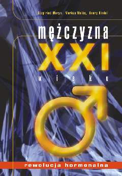 Ok�adka - M�czyzna XXI wieku. Rewolucja hormonalna