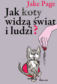 Okładka - Jak koty widzą świat i ludzi