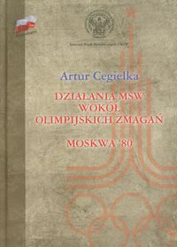 Okładka - Działania MSW wokół olimpijskich zmagań Moskwa 80