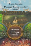Okładka - Dlaczego drzewa przestały mówić? Ludowa wizja świata