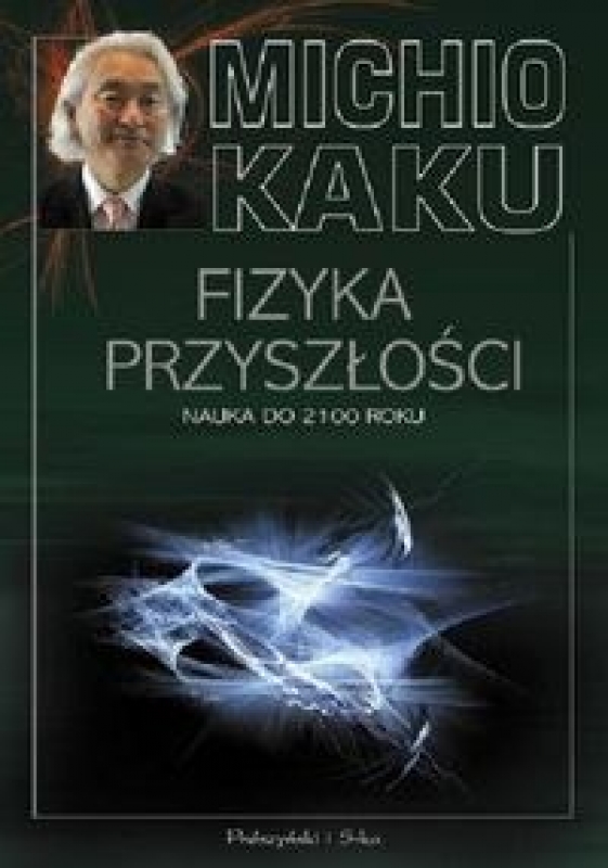 Ok�adka - Fizyka przysz�o�ci Nauka do 2100 roku