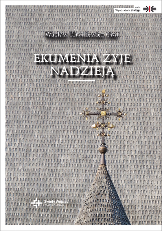 Ok�adka - Ekumenia �yje nadziej�. Medytacje ekumeniczne