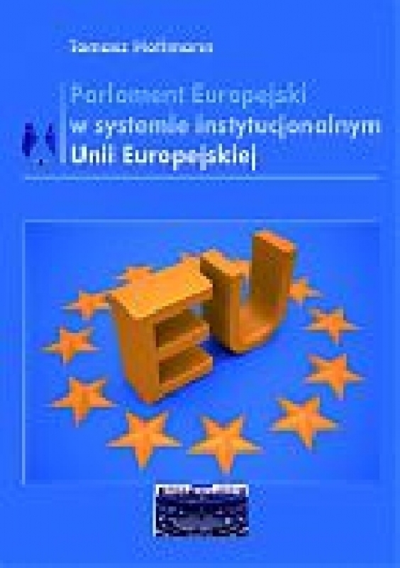 Ok�adka - Parlament Europejski w Systemie Instytucjonalnym Unii Europejskiej