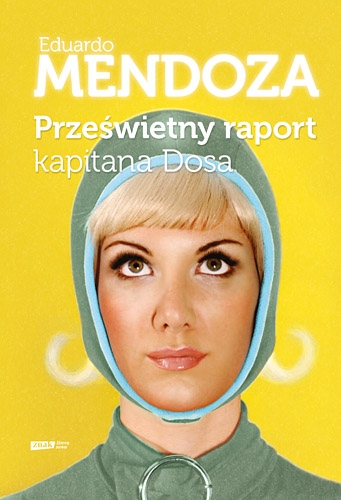 Ok�adka - Prze�wietny raport kapitana Dosa