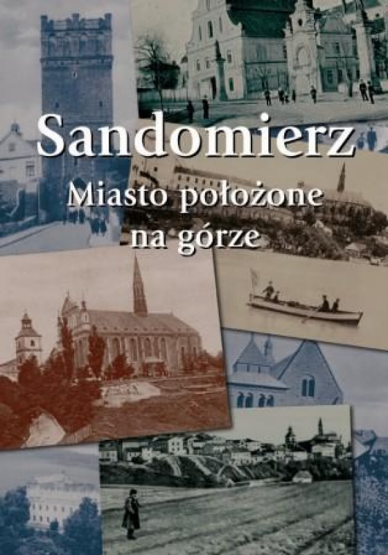 Ok�adka - Sandomierz. Miasto po�o�one na g�rze