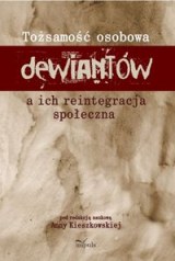 Okładka - Tożsamość osobowa dewiantów a ich reintegracja społeczna