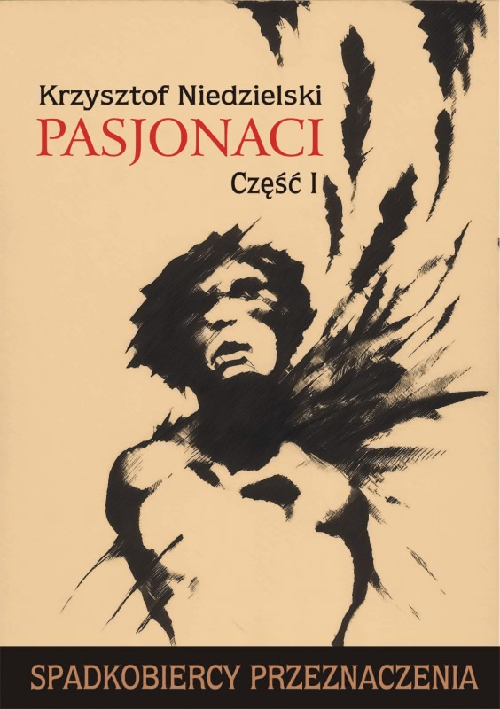 Okładka - Spadkobiercy przeznaczenia. Pasjonaci. Część 1.