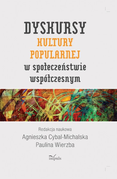 Okładka - Dyskurs kultury popularnej w społeczeństwie współczesnym