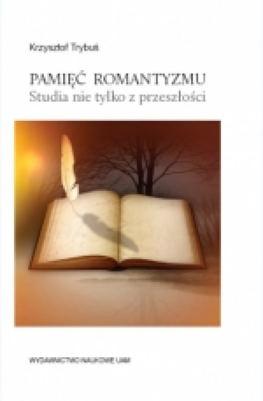 Okładka - Pamięć romantyzmu. Studia nie tylko z przeszłości
