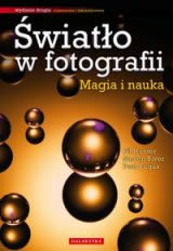 Okładka - Światło w fotografii. Magia i nauka. Wydanie rozszerzone i zaktualizowane