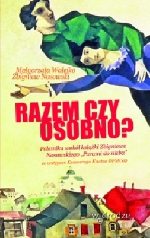 Ok�adka - Razem czy osobno? Polemika wok� ksi��ki Zbigniewa Nosowskiego