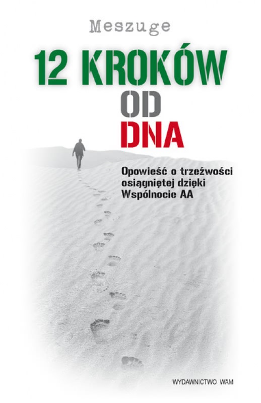 Ok�adka - 12 krok�w od dna. Opowie�� o trze�wo�ci osi�gni�tej dzi�ki Wsp�lnocie AA