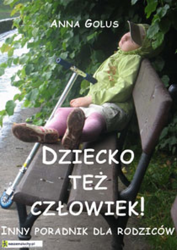 Okładka - Dziecko też człowiek! Inny poradnik dla rodziców