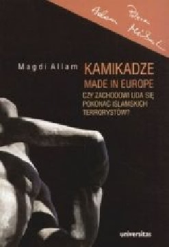 Okładka - Kamikadze made in Europe. Czy Zachodowi uda się pokonać islamskich terrorystów?