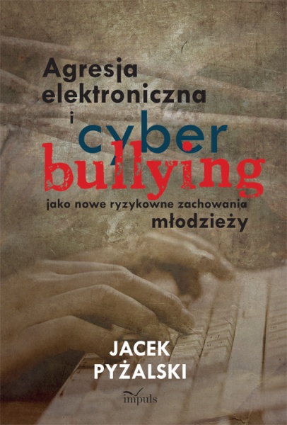 Okładka - Agresja elektroniczna i cyberbullying