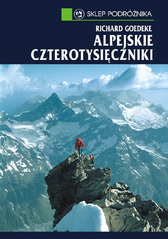 Ok�adka - Alpejskie czterotysi�czniki. Klasyczne drogi na najwy�sze szczyty Alp