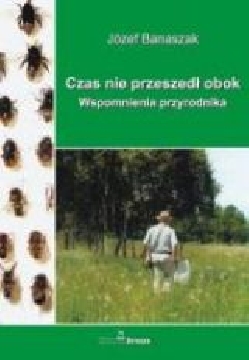 Okładka - Czas nie przeszedł obok. Wspomnienia przyrodnika