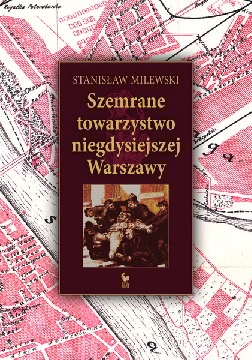 Ok�adka - Szemrane towarzystwo niegdysiejszej Warszawy