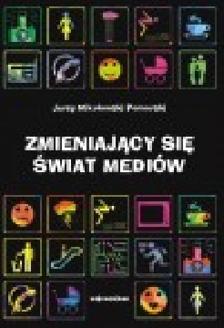 Okładka - Zmieniający się świat mediów